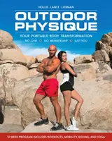 Körperbau im Freien: Ihre tragbare Körpertransformation - Outdoor Physique: Your Portable Body Transformation