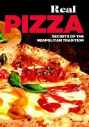 Echte Pizza - Geheimnisse der neapolitanischen Tradition - Real Pizza - Secrets of the Neapolitan Tradition