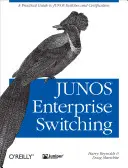 Junos Enterprise Switching: Ein praktischer Leitfaden zu Junos-Switches und Zertifizierung - Junos Enterprise Switching: A Practical Guide to Junos Switches and Certification