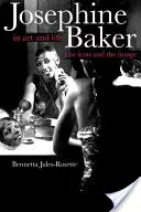 Josephine Baker in Kunst und Leben: Die Ikone und das Bild - Josephine Baker in Art and Life: The Icon and the Image