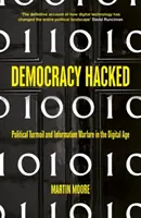 Gehackte Demokratie: Wie die Technologie die globale Politik destabilisiert - Democracy Hacked: How Technology Is Destabilising Global Politics