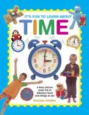 So macht es Spaß, etwas über die Zeit zu lernen: Ein lustiges Bilderbuch voller toller Fakten und Dinge, die man tun kann! - It's Fun to Learn about Time: A Busy Picture Book Full of Fabulous Facts and Things to Do!