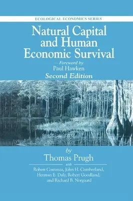 Naturkapital und das wirtschaftliche Überleben des Menschen, Zweite Auflage - Natural Capital and Human Economic Survival, Second Edition