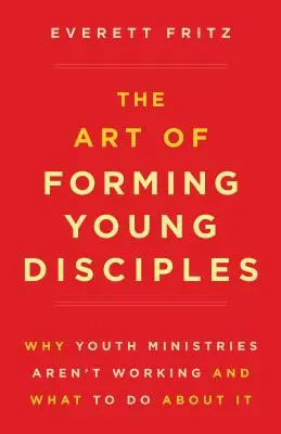 Die Kunst, junge Menschen zu Jüngern zu machen - The Art of Forming Young Disciples