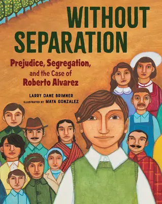 Ohne Trennung: Vorurteile, Rassentrennung und der Fall von Roberto Alvarez - Without Separation: Prejudice, Segregation, and the Case of Roberto Alvarez