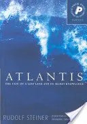 Atlantis: Das Schicksal eines verlorenen Landes und sein geheimes Wissen - Atlantis: The Fate of a Lost Land and Its Secret Knowledge