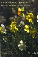 Dauer, Zeitlichkeit, Selbst; Perspektiven für die Zukunft des Bergsonismus - Duration, Temporality, Self; Prospects for the Future of Bergsonism