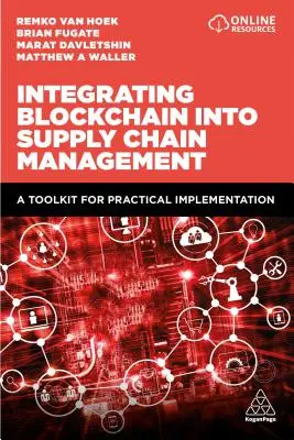 Integration von Blockchain in das Lieferkettenmanagement: Ein Toolkit für die praktische Umsetzung - Integrating Blockchain Into Supply Chain Management: A Toolkit for Practical Implementation