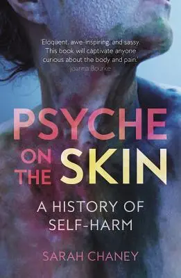Psyche auf der Haut: Eine Geschichte der Selbstbeschädigung - Psyche on the Skin: A History of Self-Harm