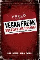 Veganer Freak Veganer sein in einer nicht-veganen Welt - Vegan Freak Being Vegan in a Non-Vegan World