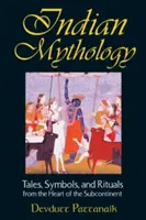 Indische Mythologie: Märchen, Symbole und Rituale aus dem Herzen des Subkontinents - Indian Mythology: Tales, Symbols, and Rituals from the Heart of the Subcontinent