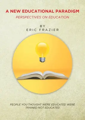 Ein neues Bildungsparadigma: Perspektiven der Bildung - A New Educational Paradigm: Perspectives on Education