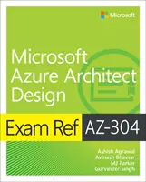 Prüfungsreferenz Az-304 Microsoft Azure Architect Entwurf - Exam Ref Az-304 Microsoft Azure Architect Design