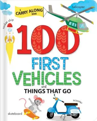 100 erste Fahrzeuge und Dinge, die gehen - 100 First Vehicles and Things That Go