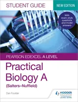 Pearson Edexcel A-level Biology (Salters-Nuffield) Schülerhandbuch: Praktische Biologie - Pearson Edexcel A-level Biology (Salters-Nuffield) Student Guide: Practical Biology
