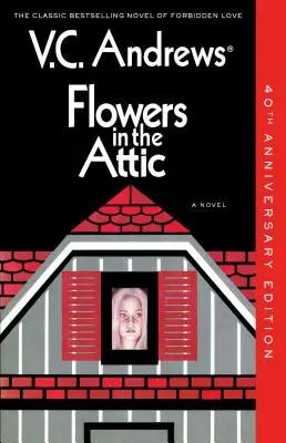 Blumen auf dem Dachboden, 1: 40. Jubiläumsausgabe - Flowers in the Attic, 1: 40th Anniversary Edition