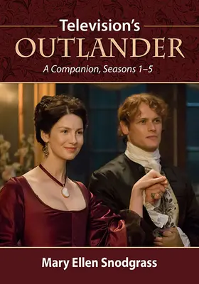 Die Fernsehserie Outlander: Ein Begleitbuch, Staffeln 1-5 - Television's Outlander: A Companion, Seasons 1-5