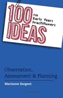 100 Ideen für frühpädagogische Fachkräfte: Beobachtung, Beurteilung und Planung - 100 Ideas for Early Years Practitioners: Observation, Assessment & Planning