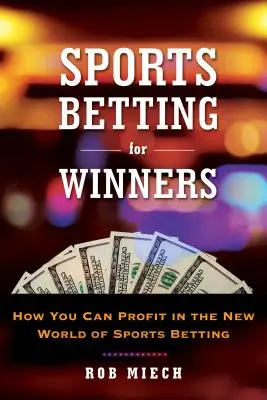 Sportwetten für Gewinner: Tipps und Geschichten aus der neuen Welt der Sportwetten - Sports Betting for Winners: Tips and Tales from the New World of Sports Betting