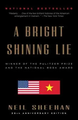 Eine helle, glänzende Lüge: John Paul Vann und Amerika in Vietnam /]cneil Sheehan - A Bright Shining Lie: John Paul Vann and America in Vietnam /]cneil Sheehan