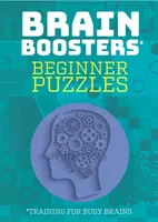 Rätsel für Anfänger: Training für vielbeschäftigte Gehirne (Brain Boosters), Puzzles einschließlich Sudoku, logische Probleme und Rätsel - Beginner Puzzles: Training for Busy Brains (Brain Boosters), Puzzles Including Sudoku, Logic Problems and Riddles