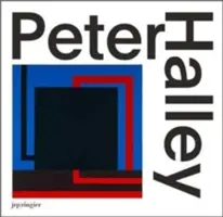 Peter Halley: Gemälde aus den 1980er Jahren: Der Catalogue Raisonn - Peter Halley: Paintings of the 1980s: The Catalogue Raisonn