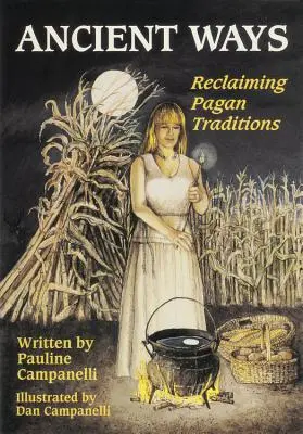 Alte Wege: Die Rückgewinnung der heidnischen Tradition - Ancient Ways: Reclaiming the Pagan Tradition