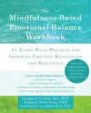 Das Achtsamkeitsbasierte Arbeitsbuch zum emotionalen Gleichgewicht: Ein Acht-Wochen-Programm für verbesserte Emotionsregulierung und Widerstandsfähigkeit - The Mindfulness-Based Emotional Balance Workbook: An Eight-Week Program for Improved Emotion Regulation and Resilience