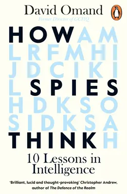 Wie Spione denken: Zehn Lektionen über den Geheimdienst - How Spies Think: Ten Lessons in Intelligence