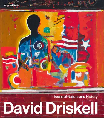 David Driskell: Ikonen der Natur und Geschichte - David Driskell: Icons of Nature and History