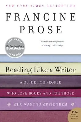 Lesen wie ein Schriftsteller: Ein Leitfaden für Menschen, die Bücher lieben und für diejenigen, die sie schreiben wollen - Reading Like a Writer: A Guide for People Who Love Books and for Those Who Want to Write Them