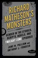 Richard Matheson's Monsters: Gender in den Geschichten, Drehbüchern, Romanen und Episoden der Twilight Zone - Richard Matheson's Monsters: Gender in the Stories, Scripts, Novels, and Twilight Zone Episodes