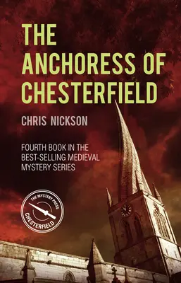 Die Anchoress von Chesterfield, Band 4: Ein John the Carpenter-Mysterium - The Anchoress of Chesterfield, Volume 4: A John the Carpenter Mystery