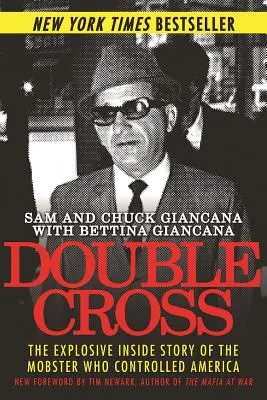 Double Cross: Die brisante Insider-Geschichte des Mafioso, der Amerika kontrollierte - Double Cross: The Explosive Inside Story of the Mobster Who Controlled America