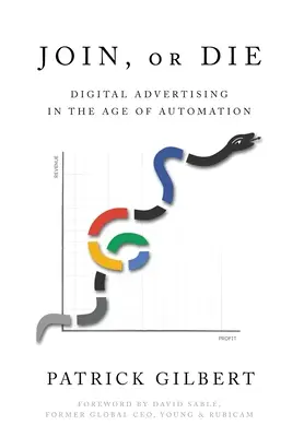 Mach mit oder stirb: Digitale Werbung im Zeitalter der Automatisierung - Join or Die: Digital Advertising in the Age of Automation