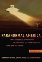 Paranormales Amerika (Zweite Ausgabe): Geisterbegegnungen, UFO-Sichtungen, Bigfoot-Jagden und andere Kuriositäten in Religion und Kultur - Paranormal America (Second Edition): Ghost Encounters, UFO Sightings, Bigfoot Hunts, and Other Curiosities in Religion and Culture