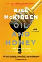 Öl und Honig: Die Erziehung eines ungewöhnlichen Aktivisten - Oil and Honey: The Education of an Unlikely Activist