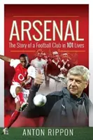 Arsenal: Die Geschichte eines Fußballvereins in 101 Leben - Arsenal: The Story of a Football Club in 101 Lives