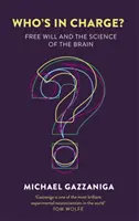 Wer hat das Sagen? - Der freie Wille und die Wissenschaft des Gehirns - Who's in Charge? - Free Will and the Science of the Brain