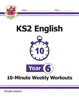 KS2 English 10-Minute Weekly Workouts - Jahrgangsstufe 6 - KS2 English 10-Minute Weekly Workouts - Year 6