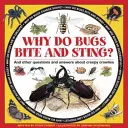 Warum beißen und stechen Käfer? Und andere Fragen und Antworten über gruselige Krabbeltiere - Why Do Bugs Bite and Sting?: And Other Questions and Answers about Creepy Crawlies