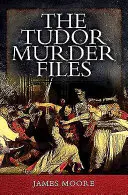 Die Tudor-Mordakten - The Tudor Murder Files