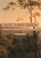 Die Gärten des Erasmus Darwin: Medizin, Landwirtschaft und die Wissenschaften im achtzehnten Jahrhundert - Erasmus Darwin's Gardens: Medicine, Agriculture and the Sciences in the Eighteenth Century
