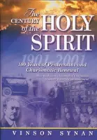 Das Jahrhundert des Heiligen Geistes: 100 Jahre pfingstliche und charismatische Erneuerung, 1901-2001 - The Century of the Holy Spirit: 100 Years of Pentecostal and Charismatic Renewal, 1901-2001