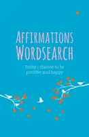Affirmations Wordsearch Book - Heute entscheide ich mich, positiv und glücklich zu sein - Affirmations Wordsearch Book - Today I Choose to Be Positive and Happy