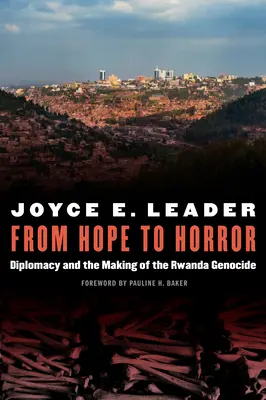 Von der Hoffnung zum Schrecken: Diplomatie und die Entstehung des Völkermordes in Ruanda - From Hope to Horror: Diplomacy and the Making of the Rwanda Genocide