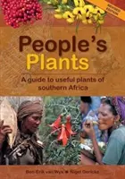 People's Plants - Ein Führer zu den Nutzpflanzen des südlichen Afrikas - People's Plants - A Guide to Useful Plants of Southern Africa