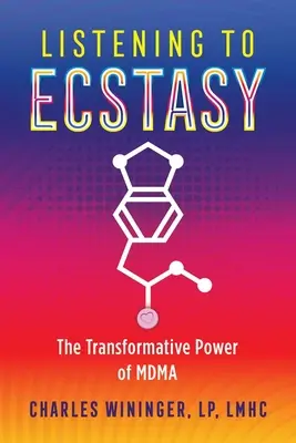 Der Ekstase lauschen: Die transformative Kraft von Mdma - Listening to Ecstasy: The Transformative Power of Mdma