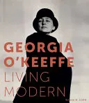 Georgia O'Keeffe: Modernes Leben - Georgia O'Keeffe: Living Modern