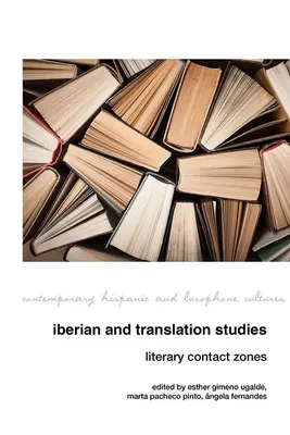 Iberische und Übersetzungsstudien: Literarische Kontaktzonen - Iberian and Translation Studies: Literary Contact Zones